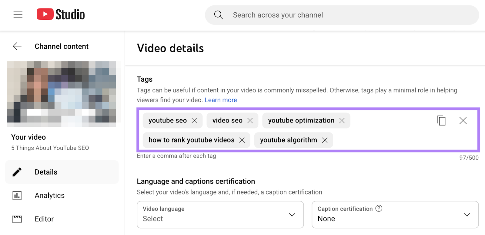 Tags can be entered in a video's details page within YouTube Studio.
